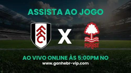 Fulham x Forest